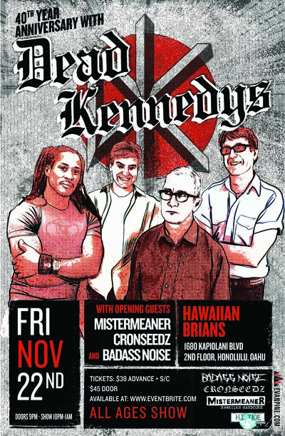 40th Anniversary Concert with Punk Legends: The Dead Kennedys, Mistermeaner, Cronseedz , Badass Noise @ Hawaiian Brians - Nov 22, 2019