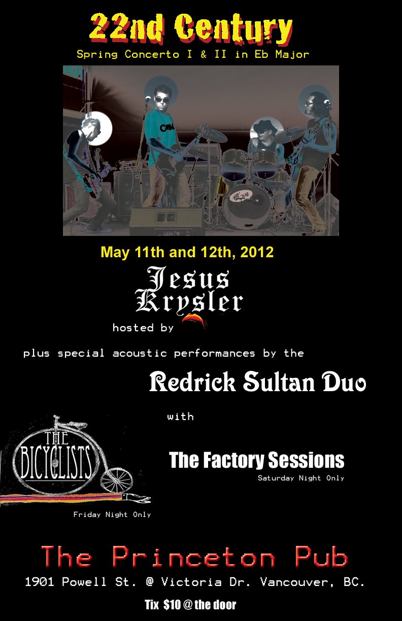 22nd Century, Jesus Krysler, The Factory Sessions, Redrick Sultan (duo) @ Princeton Pub May 12 2012 - May 6th @ Princeton Pub