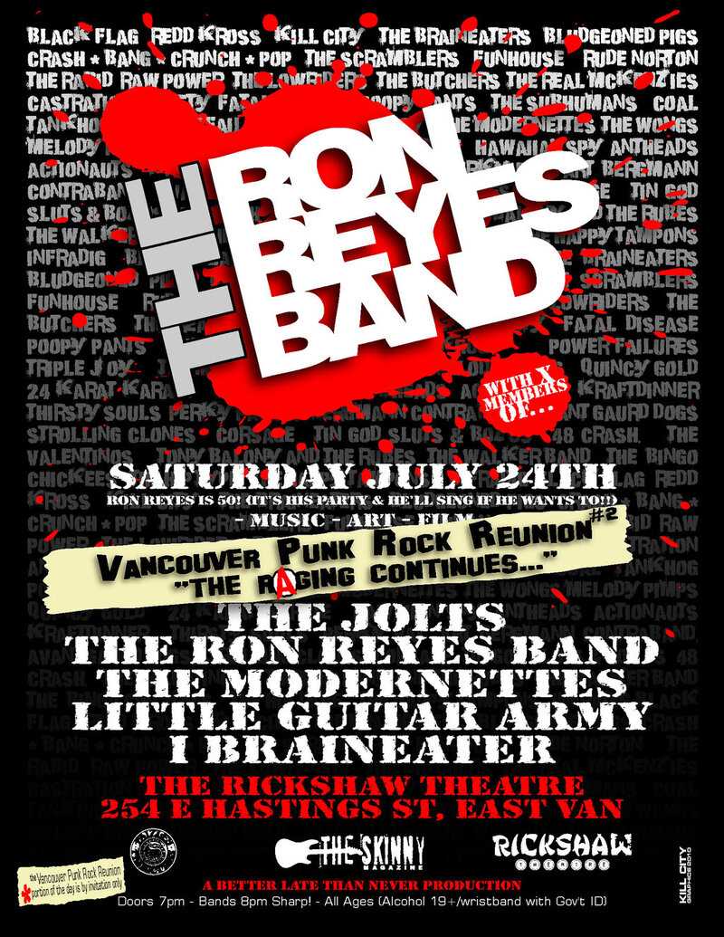 Ron Reyes is 50! (It&rsquo;s his party, and he&rsquo;ll sing if he wants to!): The Jolts, The Ron Reyes Band, Modernettes, Little Guitar Army, I, Braineater, Art, FILM, Vancouver Punk Rock Reunion #2 @ Rickshaw Theatre Jul 24 2010 - May 9th @ Rickshaw Theatre