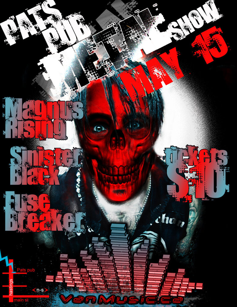 Sinister Black, Magnus Rising, Fuse Breaker  @ Pat's Pub May 15 2010 - May 23rd @ Pat's Pub