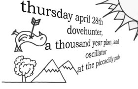 dovehunter, A Thousand Year Plan, Oscillator @ The Pic Pub Apr 28 2005 - May 9th @ The Pic Pub