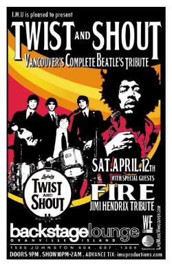 BEATLES & HENDRIX TRIBUTE!: Twist and Shout, FIRE - Victoria @ Backstage Lounge Apr 12 2008 - May 9th @ Backstage Lounge