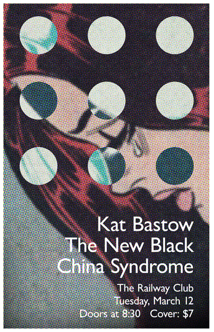 Kat Bastow, The New Black, China Syndrome @ Railway Club Mar 12 2013 - May 7th @ Railway Club