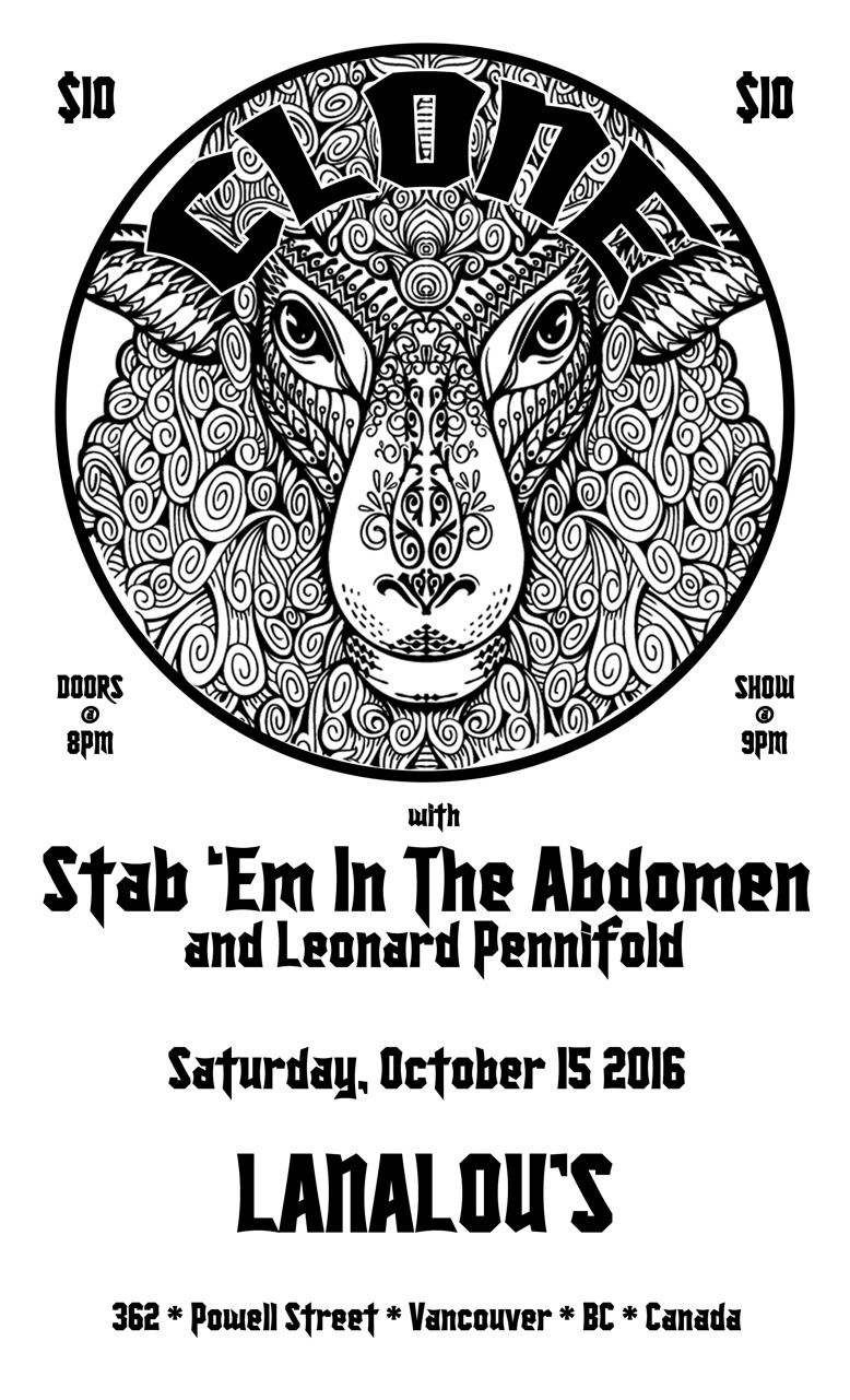 Clone, Stab Em in the Abdomen, Leonard Pennifold @ LanaLou's Oct 15 2016 - May 6th @ LanaLou's