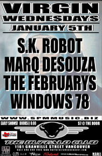 S.K. Robot, Marq DeSouza, The Februarys, windows78 @ Buffalo Club Jan 5 2005 - May 8th @ Buffalo Club