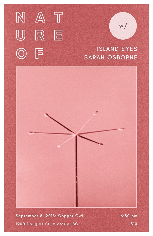 Nature Of, Island Eyes, Sarah Osborne @ Copper Owl Sep 8 2018 - Apr 30th @ Copper Owl