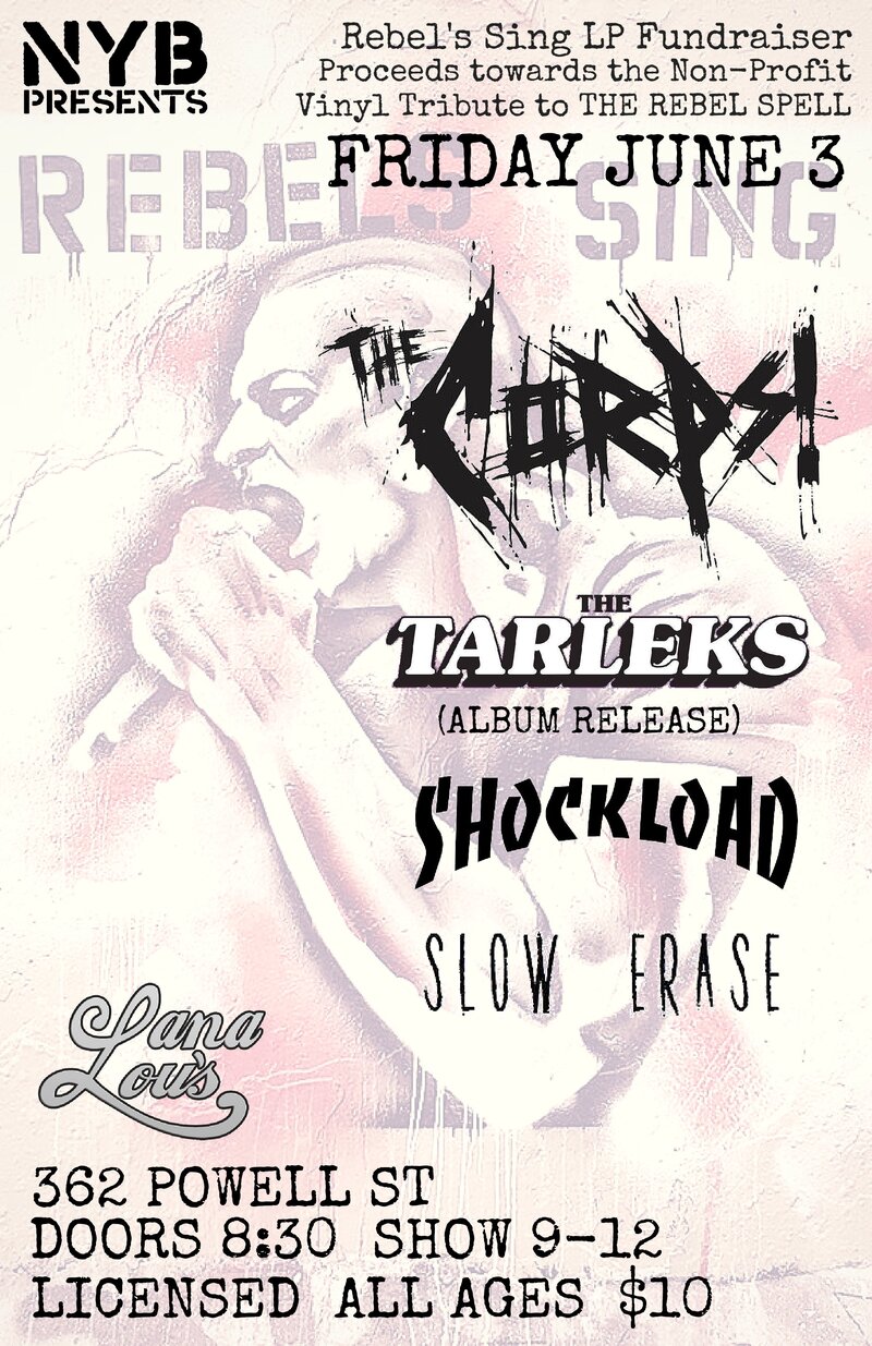 'REBELS SING' album FUNdraiser: The Corps, The TARLEKS, Shockload, Slow Erase @ LanaLou's Jun 3 2016 - May 8th @ LanaLou's