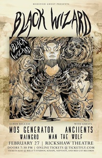 Black Wizard, Mos Generator, Anciients, Waingro, Man The Wolf @ Rickshaw Theatre Feb 27 2016 - May 6th @ Rickshaw Theatre