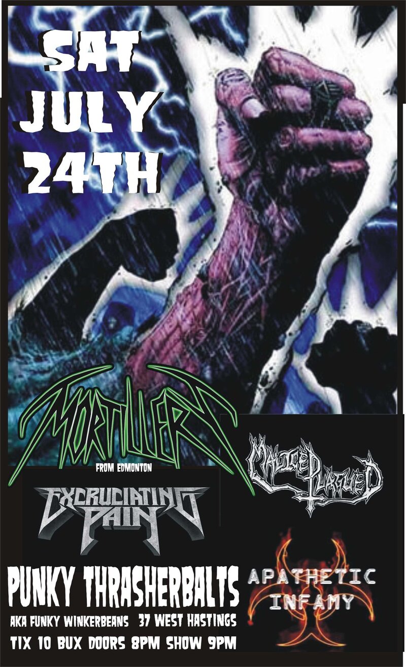 THRASH METAL  ASSAULT: Excruciating Pain, Malice Plagued, Apathetic Infamy, MORTILLERY @ Funky Winker Beans Jul 24 2010 - May 8th @ Funky Winker Beans