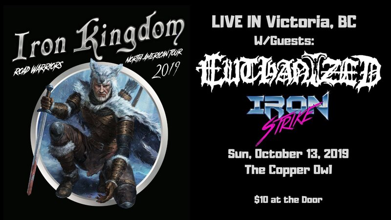 Iron Kingdom, EUTHANIZED, Iron Strike @ Copper Owl Oct 13 2019 - May 6th @ Copper Owl