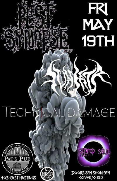 THIS NIGHT IS DARK AND FULL OF TERRORS..~: Pest Synapse, SVNEATR, Technical Damage, TAINTED SOUL @ Pat's Pub May 19 2017 - May 5th @ Pat's Pub