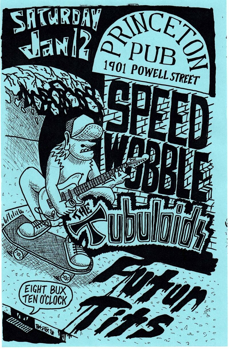 Speed Wobble  (CANCELLED), The Tubuloids,  FUTUR TITS @ Princeton Pub Jan 12 2013 - Jun 5th @ Princeton Pub