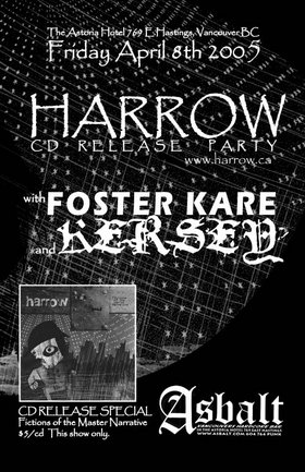 Harrow - Vancouver, Kersey, Foster Kare @ The Astoria  Apr 8 2005 - Apr 30th @ The Astoria 