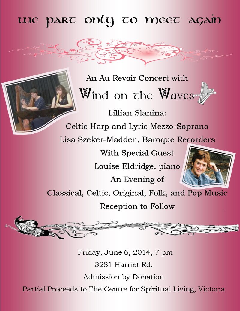 We Part Only to Meet Again: Wind on the Waves (featuring), Lisa Szeker-Madden (Recorders), Lillian Slanina (Celtic Harp, Lyric Mezzo-Soprano), Louise Eldridge (special guest on piano) @ 3281 Harriet Rd - Jun 06, 2014