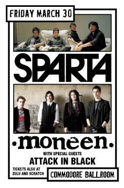 Sparta, Moneen, Attack In Black @ The Commodore Ballroom Mar 30 2007 - May 6th @ The Commodore Ballroom