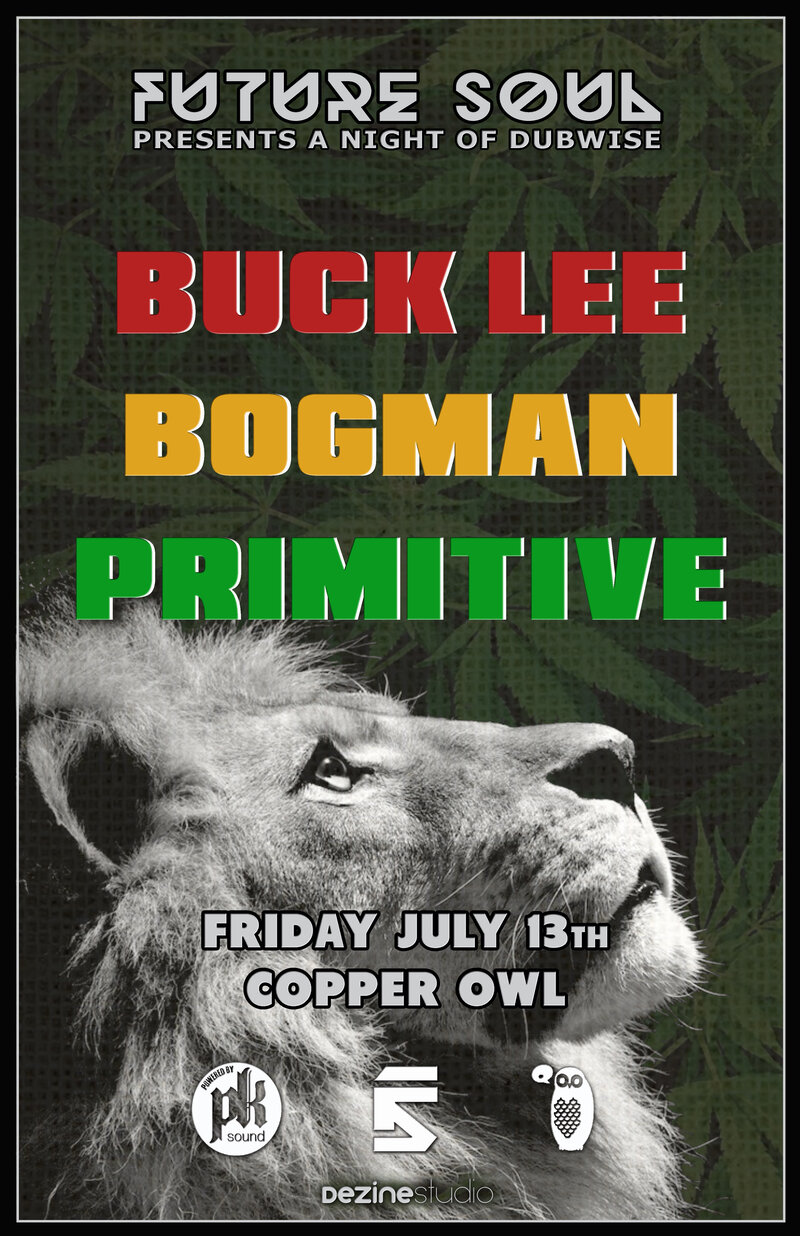 Future Soul presents: Buck Lee, Bogman, Primitive @ Copper Owl Jul 13 2018 - Jun 4th @ Copper Owl