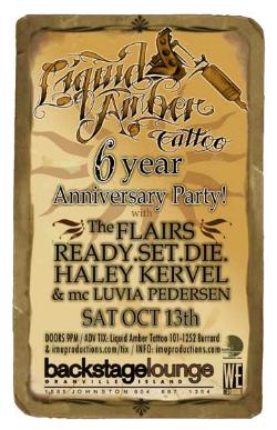 LIQUID AMBER 6th YEAR ANNIVERSARY PARTY featuring: The Flairs, Ready.Set.Die..., HAYLEY KERVEL, LUVIA PETERSEN @ Backstage Lounge Oct 13 2007 - May 6th @ Backstage Lounge