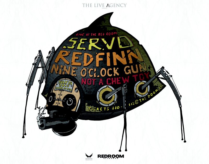 Servo, RedFinn, Nine O'Clock Gun, Not A Chew Toy @ The Red Room Jul 25 2015 - May 8th @ The Red Room