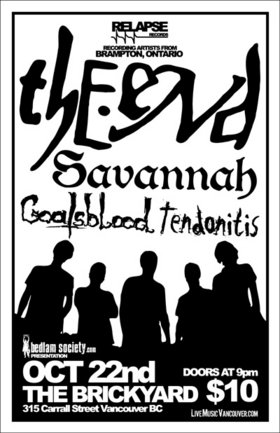 The End, Savannah, Goatsblood, Tendonitis @ The Brickyard Oct 22 2004 - May 6th @ The Brickyard