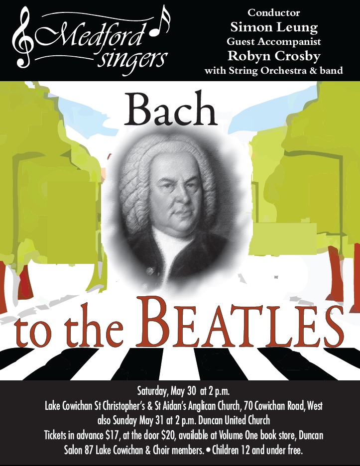 Medford Singers - "Bach to the Beatles": Medford Singers @ St. Christopher's/St. Aidan's Church, 70 Cowichan Road W. May 30 2015 - Jun 4th @ St. Christopher's/St. Aidan's Church, 70 Cowichan Road W.