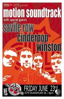MOTION SOUNDTRACK, SAVILE ROW, CINDERPOP & WINSTON: Motion Soundtrack, Savile Row, Cinderpop, Winston @ Railway Club Jun 23 2006 - May 9th @ Railway Club