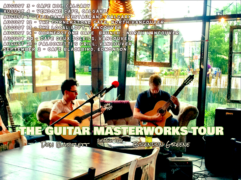 Guitar Masterworks Tour: Brendon Greene , Don Bartlett  @ Cafe deux Soleils Aug 20 2016 - May 6th @ Cafe deux Soleils