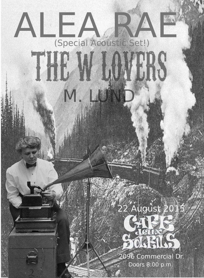 Alea Rae, The W Lovers, M.Lund @ Cafe deux Soleils Aug 22 2015 - May 6th @ Cafe deux Soleils