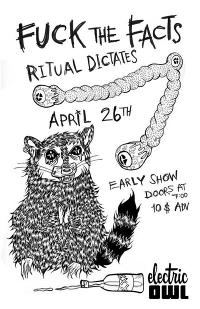 Fuck The Facts, Ritual Dictates @ Electric Owl Apr 26 2014 - May 14th @ Electric Owl