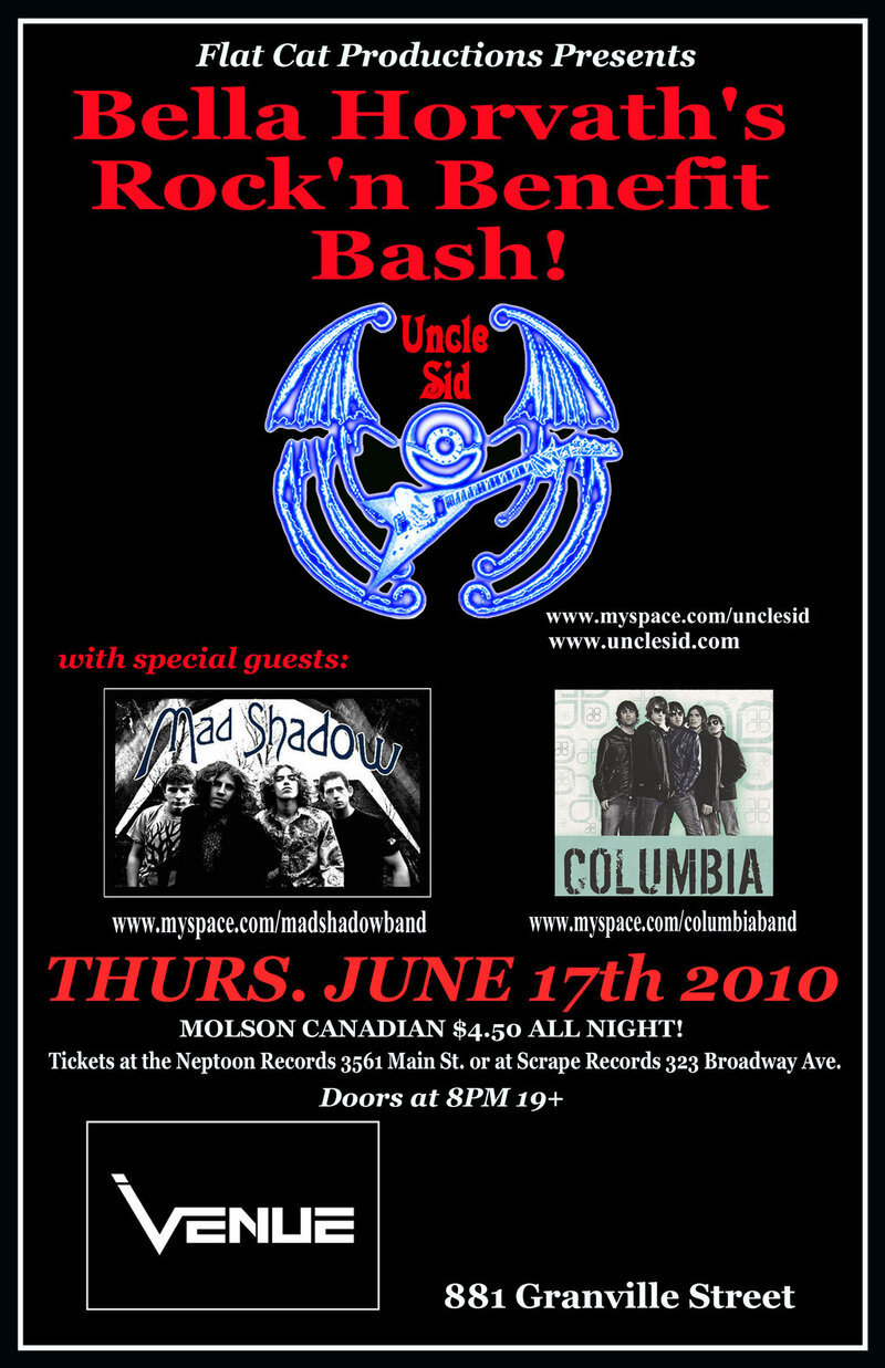 Bella Horvath's Rock'n Benefit Bash!: Uncle Sid, Mad Shadow, Columbia @ Venue Jun 17 2010 - May 13th @ Venue