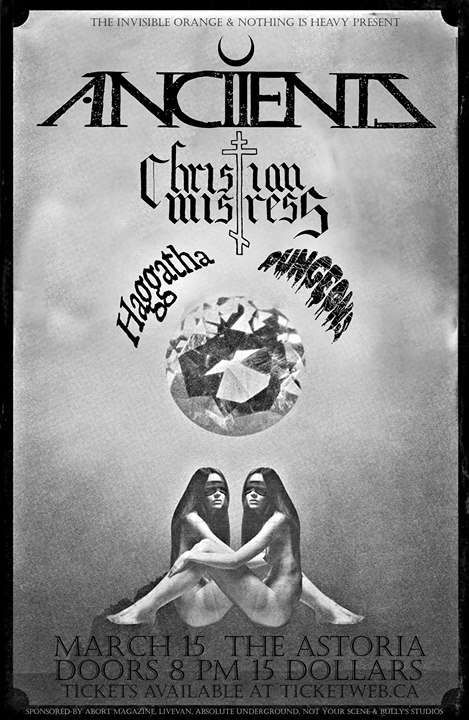Anciients, Christian Mistress , HAGGATHA, Dungeons @ The Astoria  Mar 15 2014 - Apr 30th @ The Astoria 