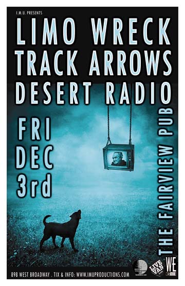 Limo Wreck, TRACK ARROWS, Desert Radio @ Fairview Pub Dec 3 2010 - May 10th @ Fairview Pub
