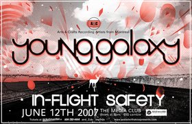 Young Galaxy, In-Flight Safety @ The Media Club Jun 12 2007 - May 8th @ The Media Club