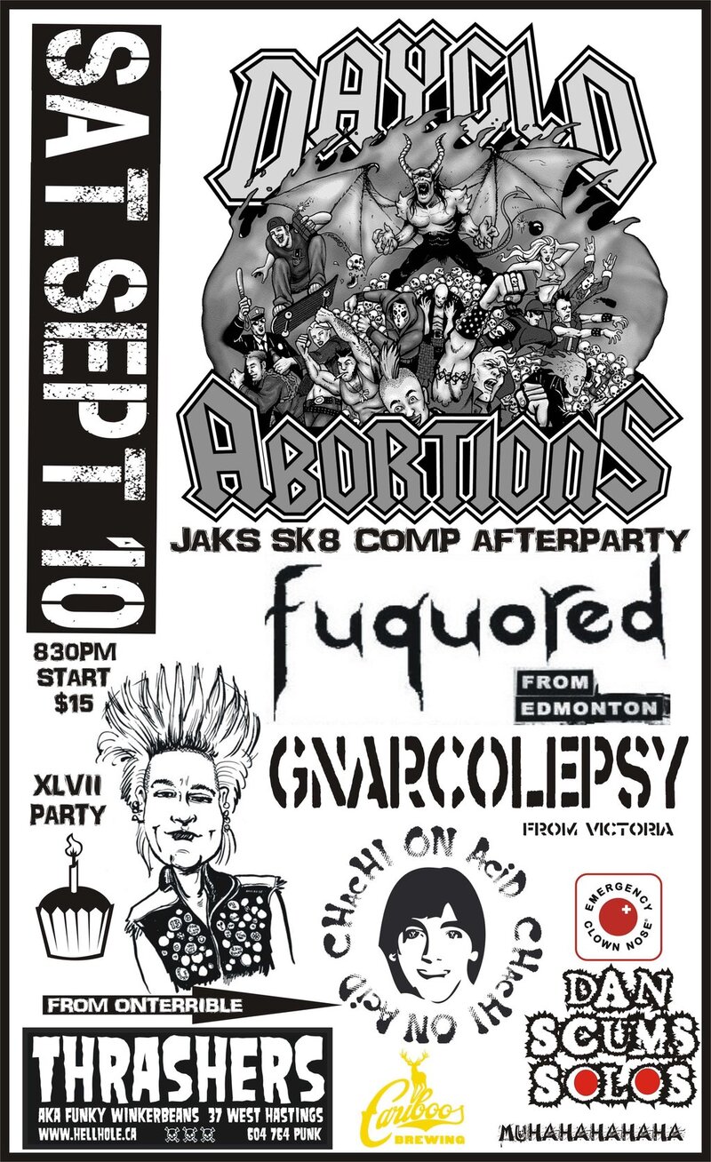 YEP THAT TIME OF YEAR AGAIN FOR THAT CRAZY SHOW!!~W13 BD PARTY XLVII AND JAKS SK8 COMP AFTERPARTY: Dayglo Abortions, Fuquored, Bogue Brigade, GNARCOLEPSY, DAN SCUM @ Funky Winker Beans Sep 10 2011 - May 6th @ Funky Winker Beans
