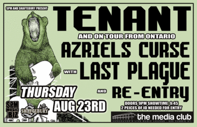 Tenant, Azriels Curse, Last Plague, Re-Entry @ The Media Club Aug 23 2007 - May 6th @ The Media Club