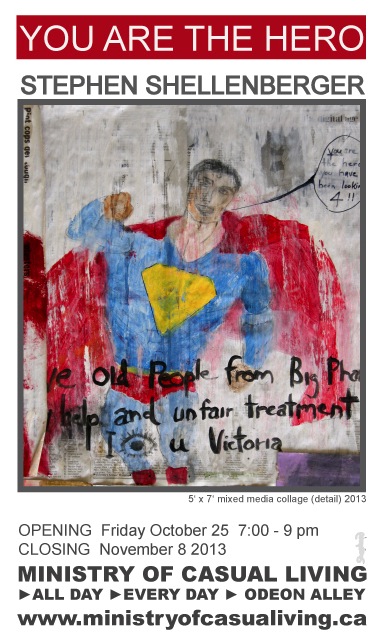 Stephen Shellenberger : You Are The Hero @ Odeon Alley Oct 25 2013 - Jul 11th @ Odeon Alley
