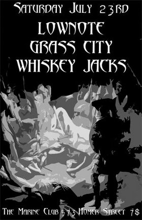 Lownote, Grass City, The Whiskeyjacks @ The Marine Club - Jul 23, 2005