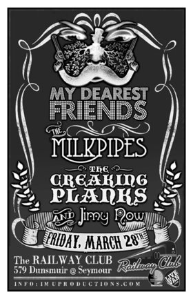MY DEAREST FRIENDS, Milk Pipes, The Creaking Planks, Jimy Now @ Railway Club Dec 31 1969 - May 8th @ Railway Club