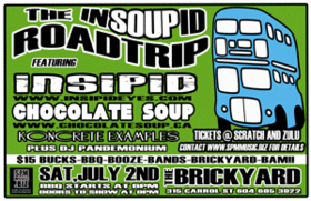 IN-SOUP-ID ROADTRIP: Insipid, chocolate soup, Koncrete Examples, Dj Pandemonium @ The Brickyard Jul 2 2005 - May 7th @ The Brickyard