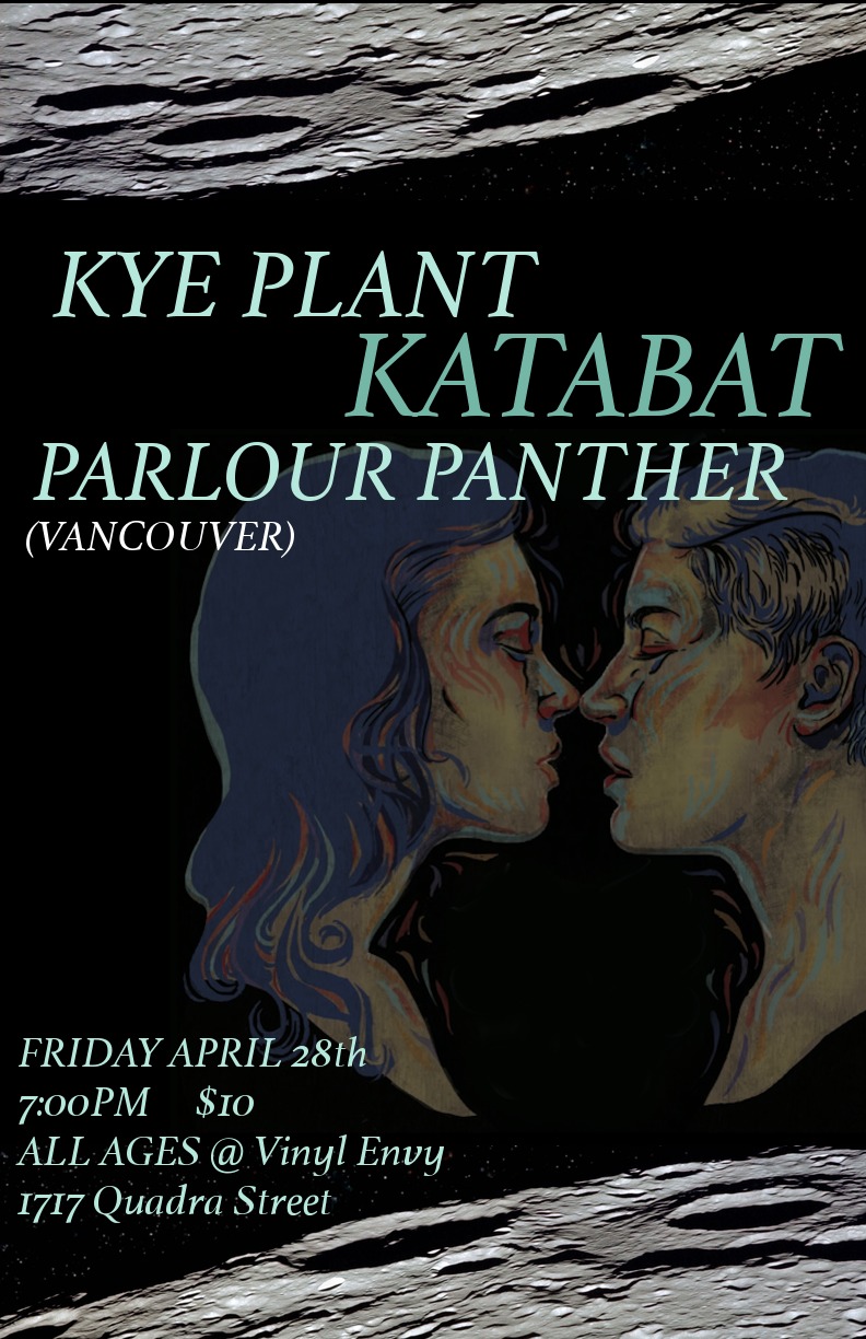 Kye Plant, Parlour Panther, KATABAT @ Vinyl Envy Apr 28 2017 - May 13th @ Vinyl Envy