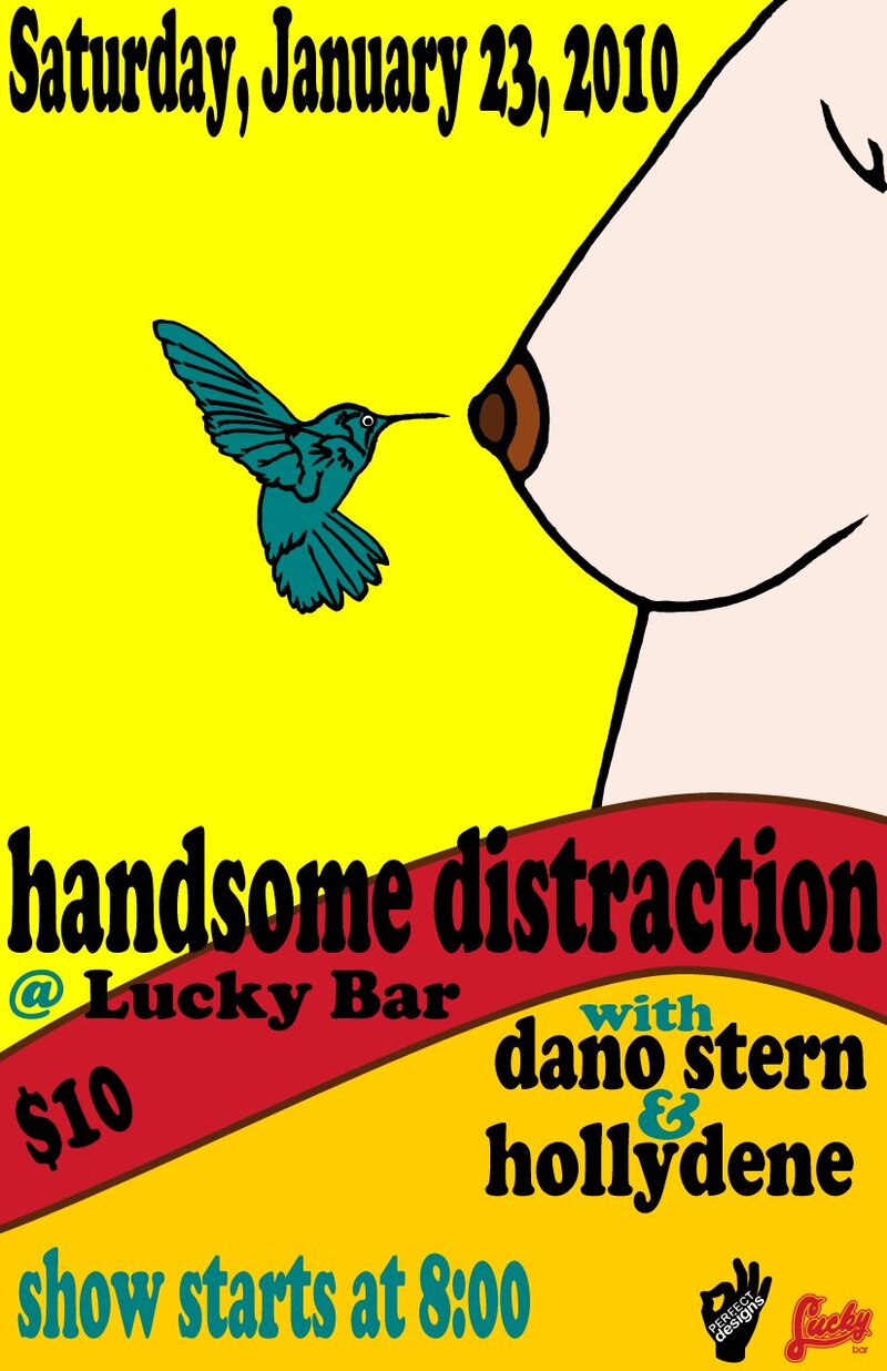 HANDSOME DISTRACTION @ LUCKY BAR with DANO STERN and HOLLYDENE: Dano Stern, Hollydene, Handsome Distraction @ Lucky Bar Jan 23 2010 - May 7th @ Lucky Bar
