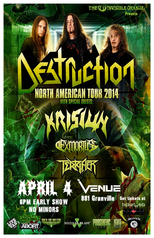 Destruction (9PM), Krisiun (7:45), Exmortus (7PM), Terrifier (6:15) @ Venue Apr 4 2014 - May 7th @ Venue