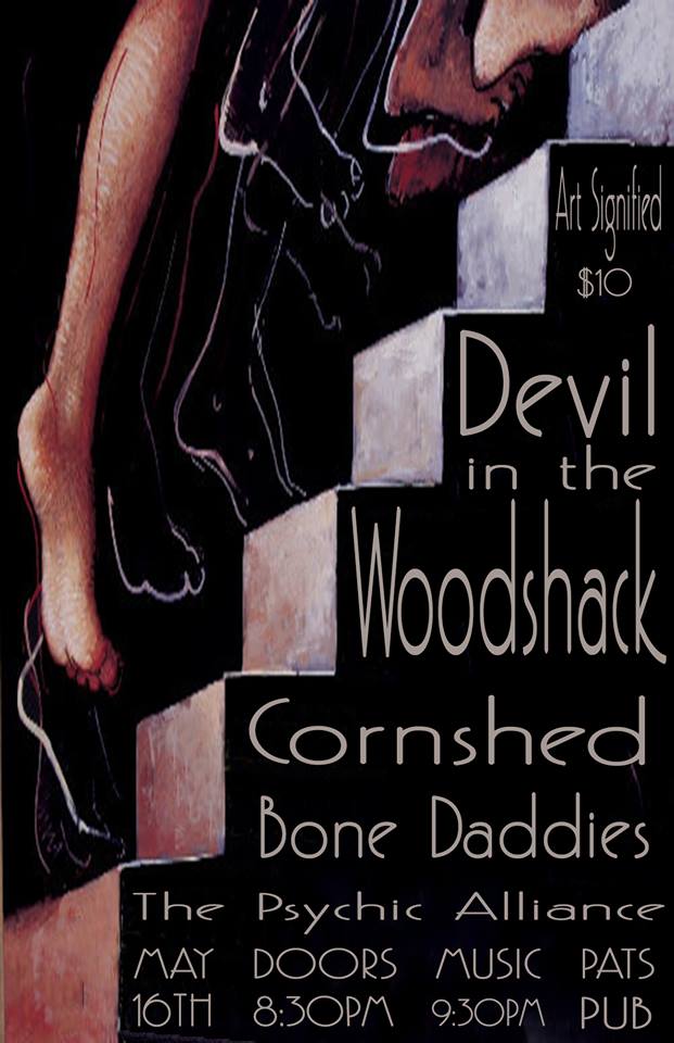 Devil in the Woodshack, Cornshed, Bone Daddies, The Psychic Alliance @ Pat's Pub May 16 2015 - May 14th @ Pat's Pub