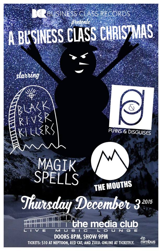 Business Class Christmas: Black River Killers, Magik Spells, The Mouths, Plans & Disguises @ The Media Club Dec 3 2015 - May 6th @ The Media Club