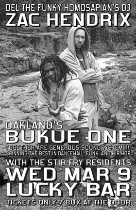 Stir Fry Collective, Zac Hendrix, Bukue One @ Lucky Bar Mar 9 2005 - Apr 30th @ Lucky Bar