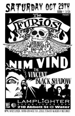 The Furios, Nim Vind + Vincent Black Shadow @ The LAMPLIGHTER: Los Furios, Nim Vind, The Vincent Black Shadow @ The Lamplighter Oct 29 2005 - May 8th @ The Lamplighter