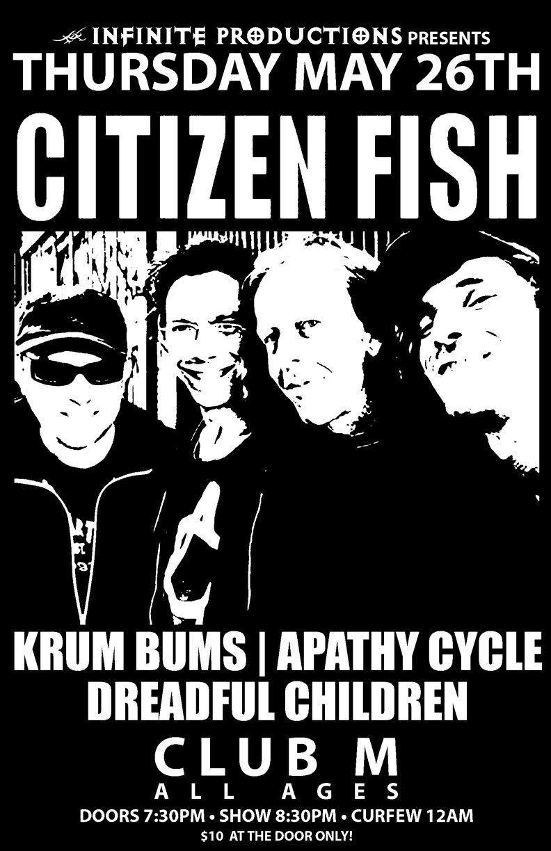 Citizen Fish, Krum Bums, Apathy Cycle, DREADFUL CHILDREN @ Club M - May 26, 2011