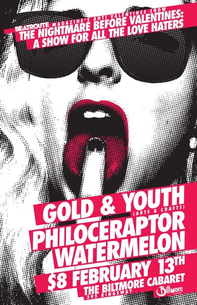 The Nightmare Before Valentines Day: Gold and Youth , Watermelon, Philoceraptor @ The Biltmore Cabaret Feb 13 2012 - May 22nd @ The Biltmore Cabaret