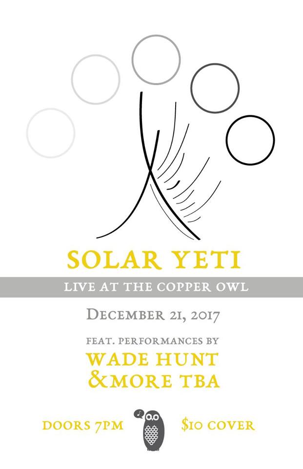 A Solar Yeti and Friends Christmas Concert: Solar Yeti @ Copper Owl Dec 21 2017 - Jun 4th @ Copper Owl