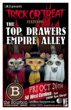 TRICK OR TREAT! w/: Top Drawers, Empire Alley, Dawntreader @ The Bourbon Oct 26 2007 - May 7th @ The Bourbon