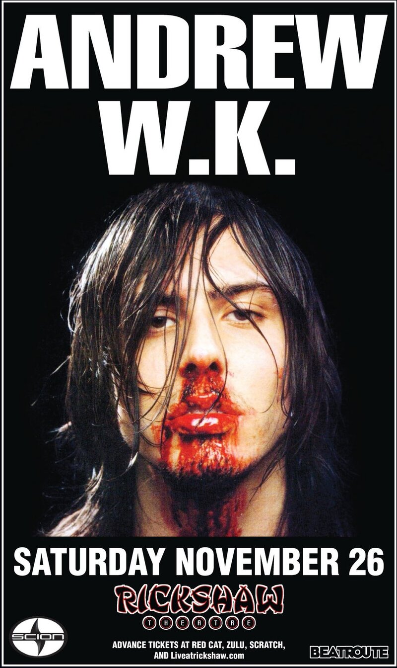 BeatRoute and Scion present: Andrew W.K., Aleister X, Keep Tidy, Oh no! Yoko @ Rickshaw Theatre Nov 26 2011 - May 7th @ Rickshaw Theatre